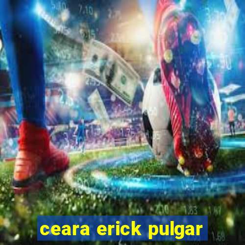 ceara erick pulgar